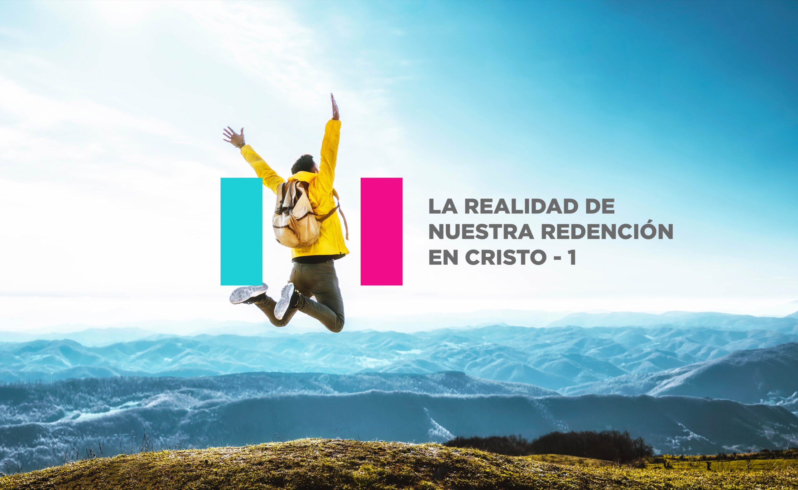 La Realidad de Nuestra Redención en Cristo – 1