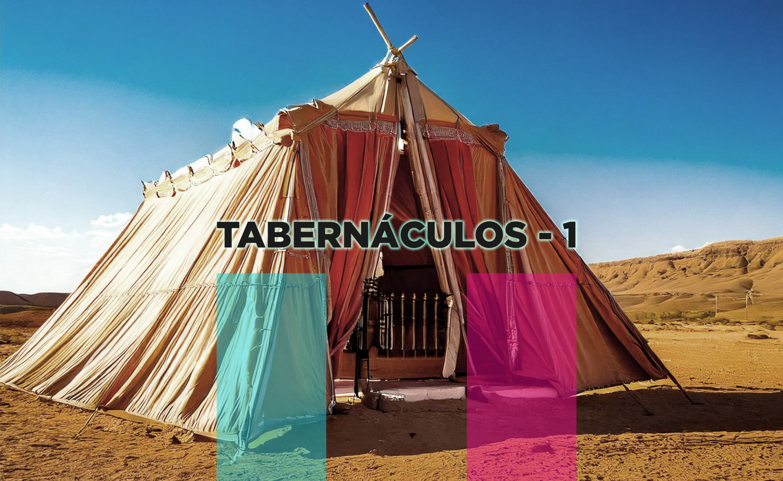 Tabernáculos – 1