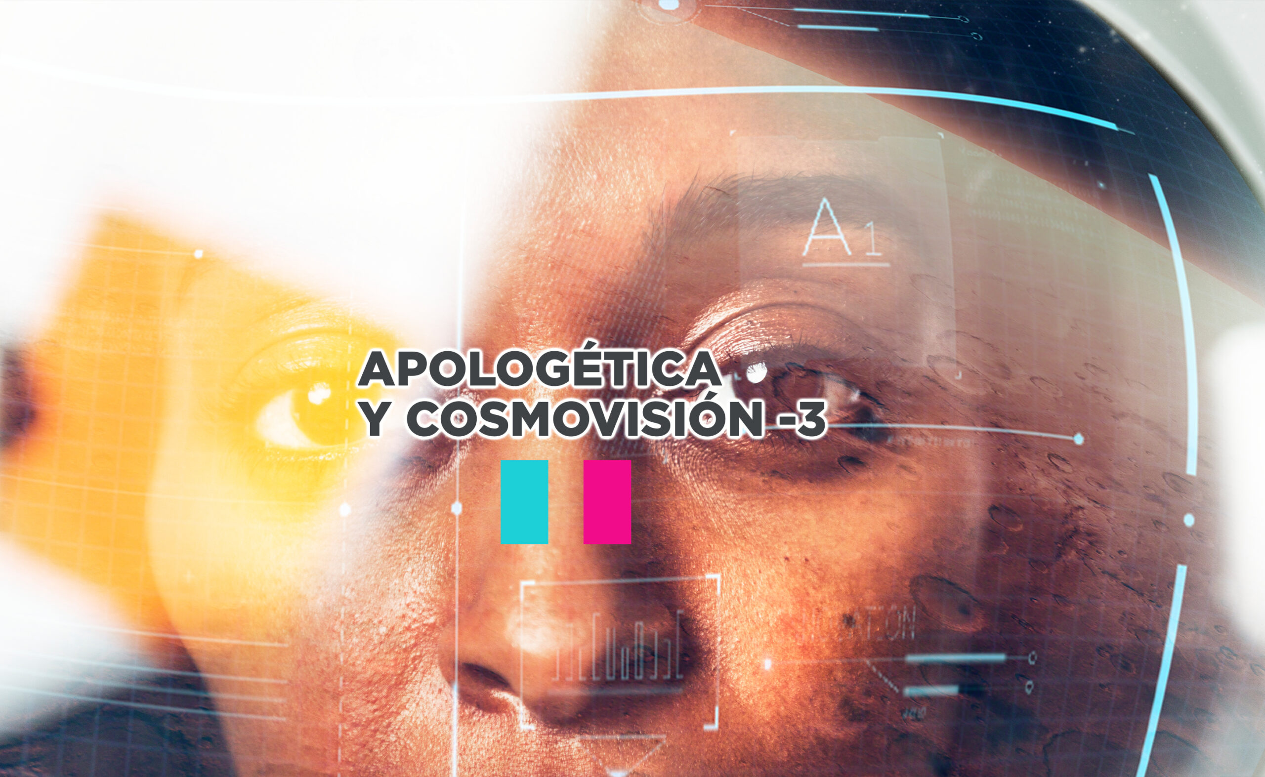 Apologética y Cosmovisión -3